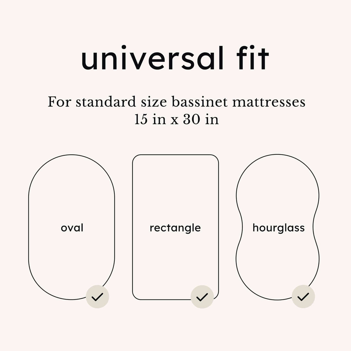 Universal fit mattress shapes for Kyte Baby Oval Bassinet Sheet
